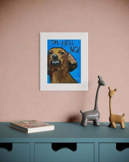 Oh, Hell No! – Original Dachshund Oil Painting (8”x10” on Panel)