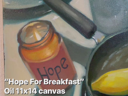 “Hope For Breakfast” Oil 11x14 canvas